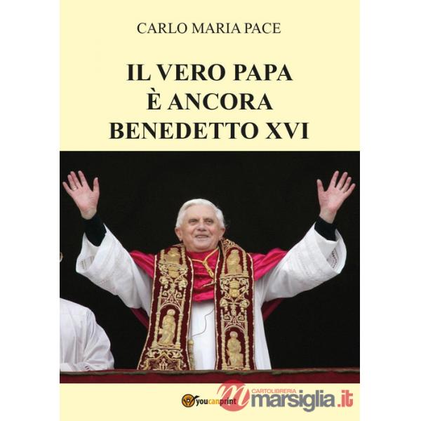 Vero papa è ancora Benedetto XVI (Il)