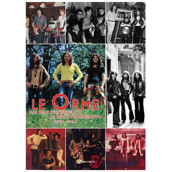 Orme. Dal beat psichedelico al rock progressivo (1966-1982) (Le)