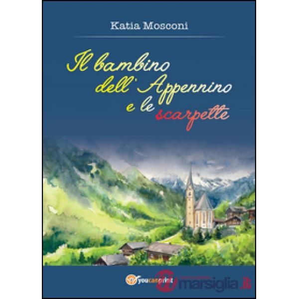 Bambino dell'appennino e le scarpette (Il)