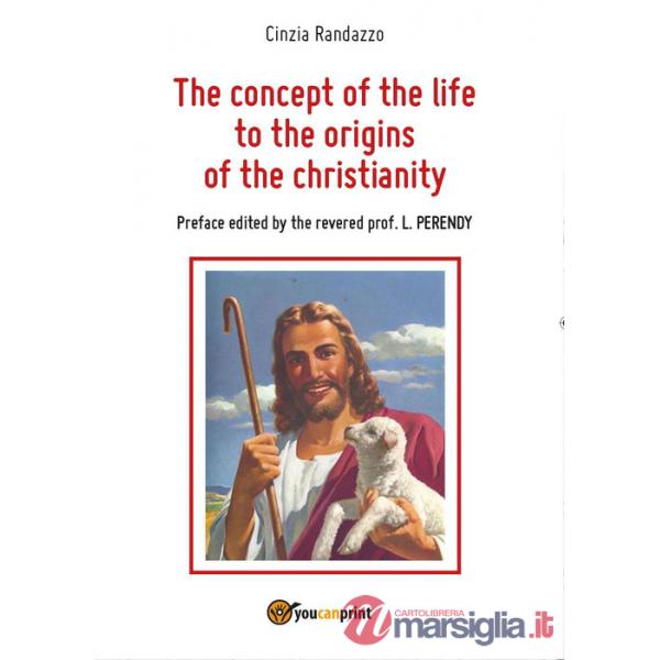 Concept of the life to the origins of the christianity (The)
