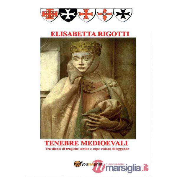 Tenebre medioevali. Tra silenzi di tragiche tombe e cupe visioni di leggende