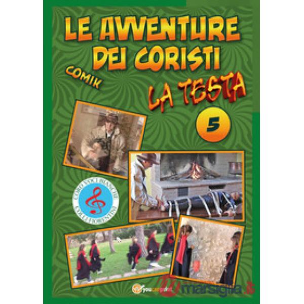 Testa. Le avventure dei coristi. Comik (La). Vol. 5
