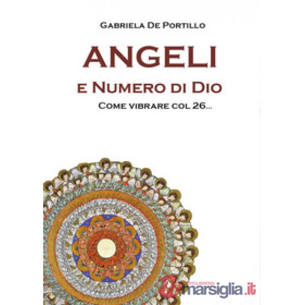 Angeli e numero di Dio. Come vibrare col 26...