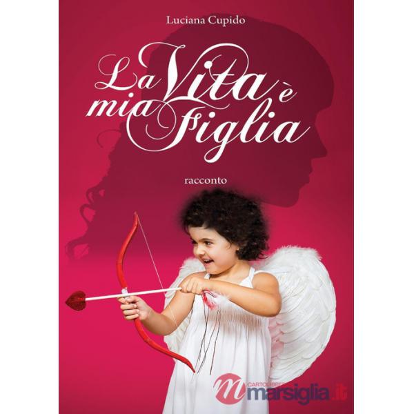 Vita è mia figlia (La)