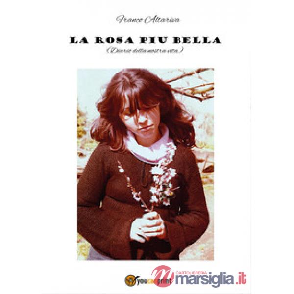 Rosa più bella. Diario della nostra vita (La)