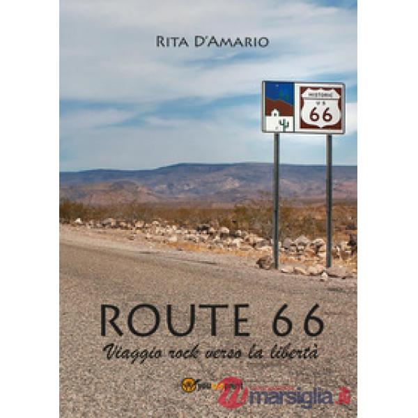 Route 66. Viaggio rock verso la libertà