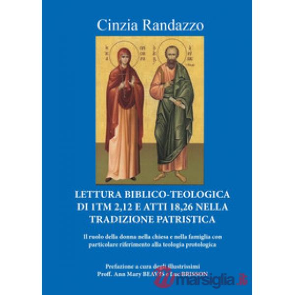 Lettura biblico-teologica di 1Tm 2,12 e Atti 18,26 nella tradizione patristica. 