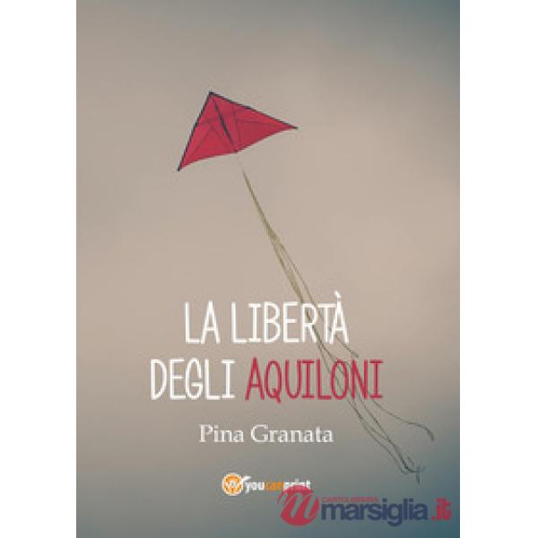 Libertà degli aquiloni (La)