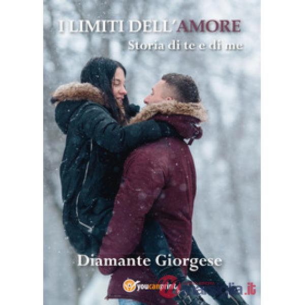 Limiti dell'amore. Storia di te e di me (I)