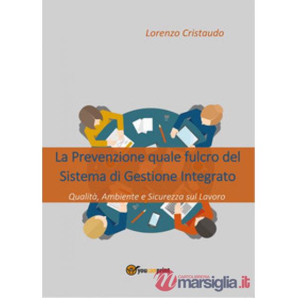 Prevenzione quale fulcro del sistema di gestione integrato (La)