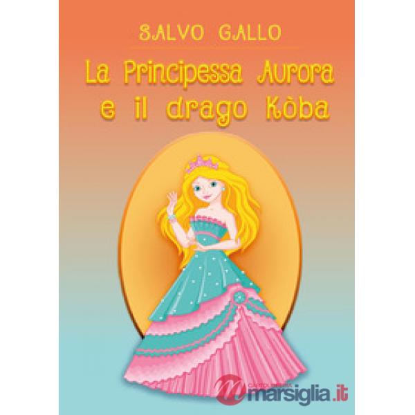 Principessa Aurora e il drago Kòba (La)