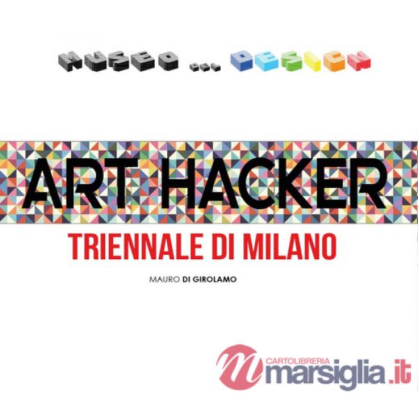 Art Hacker. Triennale di Milano