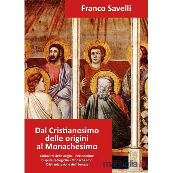 Dal cristianesimo delle origini al monachesimo