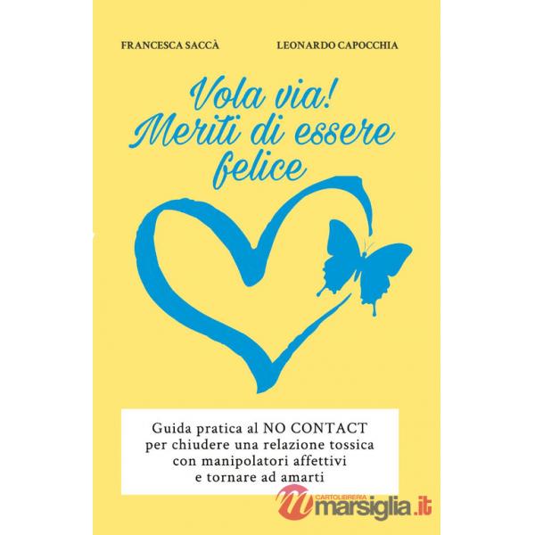 Vola via! Meriti di essere felice