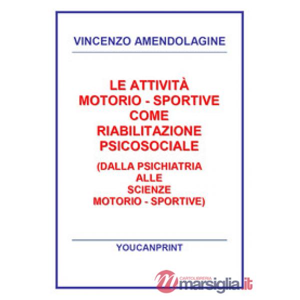 Attività motorio-sportive come riabilitazione psicosociale (dalla psichiatria al