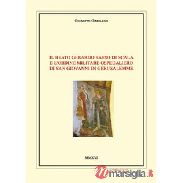 Beato Gerardo Sasso di Scala e l'Ordine Militare Ospedaliero di San Giovanni di 