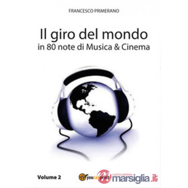Giro del mondo in 80 note di musica & cinema (Il). Vol. 2