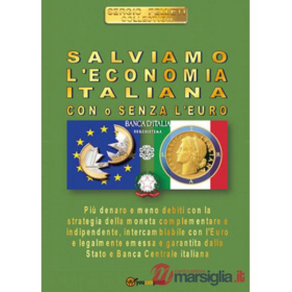 Salviamo l'economia italiana. Con o senza l'euro