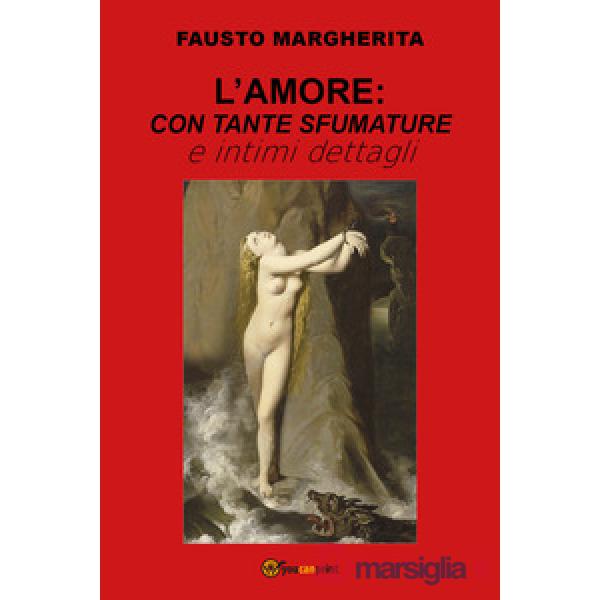 Amore: con tante sfumature e intimi dettagli (L')