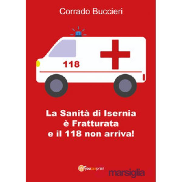 Sanità di Isernia è fratturata e il 118 non arriva! (La)