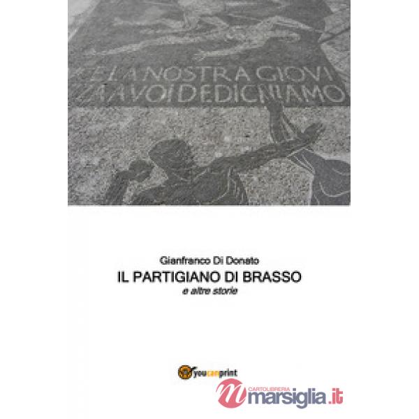 Partigiano di Brasso e altre storie (Il)
