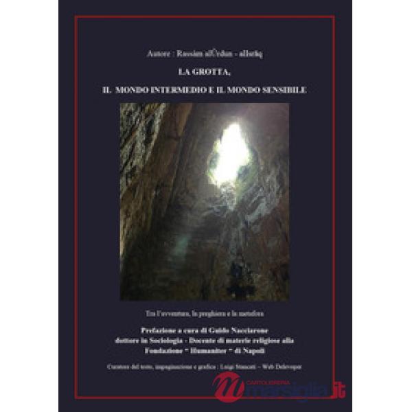 Grotta, il mondo intermedio e il mondo sensibile (La)