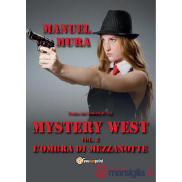 Ombra di mezzanotte. Mystery West (L'). Vol. 2