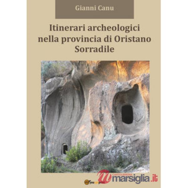 Itinerari archeologici nella provincia di Oristano. Sorradile