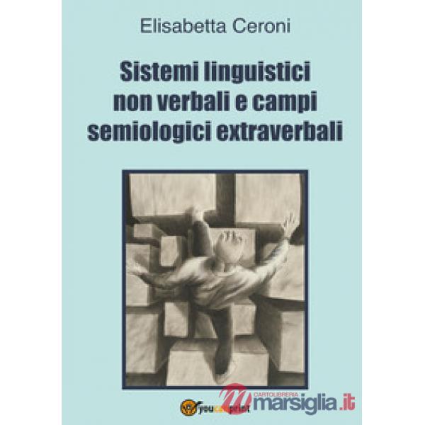 Sistemi linguistici non verbali e campi semiologici extraverbali