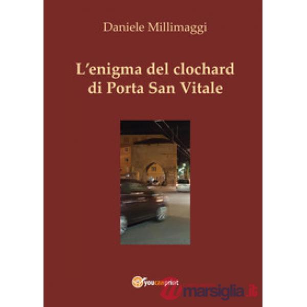 Enigma del clochard di Porta San Vitale (L')