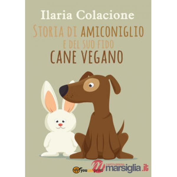 Storia di Amiconiglio e del suo fido cane vegano