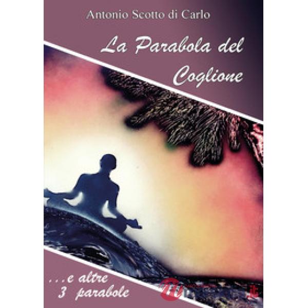 Parabola del coglione... e dello scriddore (La)