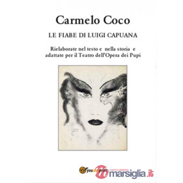 Fiabe di Luigi Capuana. Rielaborate nel testo e nella storia e adattate per il T