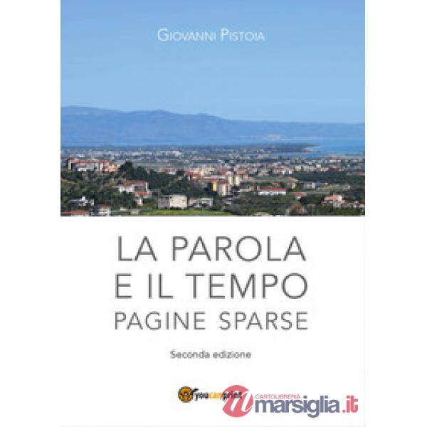 Parola e il tempo. Pagine sparse (La)