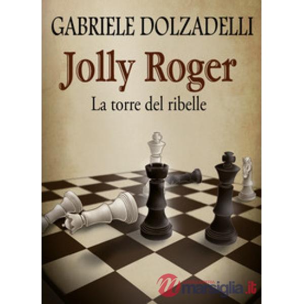 Torre del ribelle. Jolly Roger (La). Vol. 4