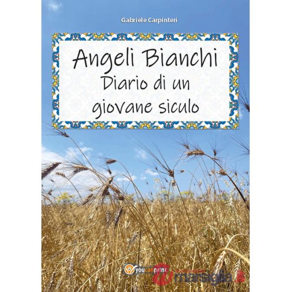 Angeli bianchi. Diario di un giovane siculo