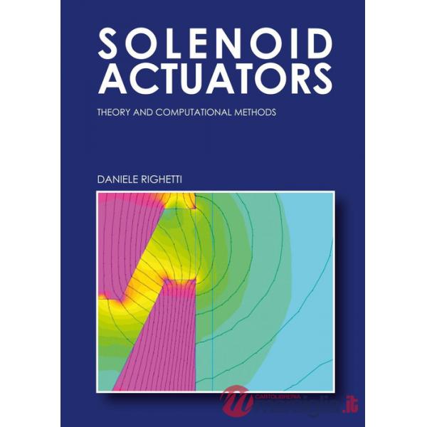 Solenoid Actuators: theory and computational methods