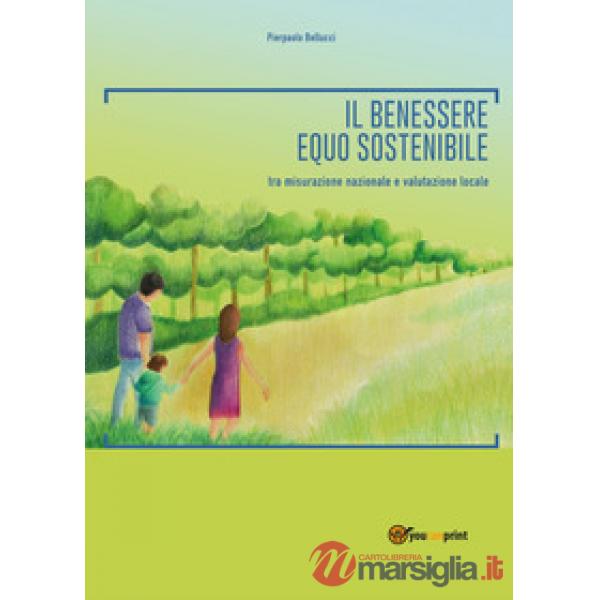 Benessere equo sostenibile: tra misurazione nazionale e valutazione locale (Il)