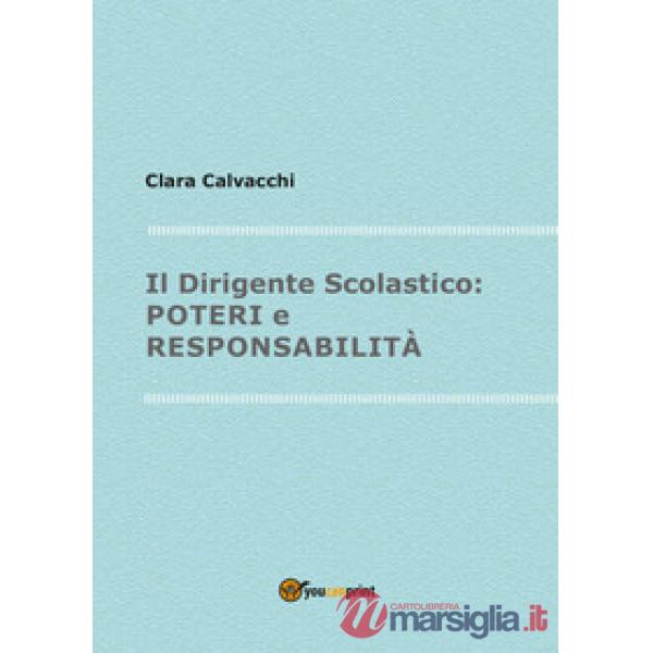 Dirigente scolastico, poteri e responsabilità (Il)