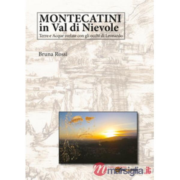Montecatini in Val di Nievole: terre e acque svelate con gli occhi di Leonardo