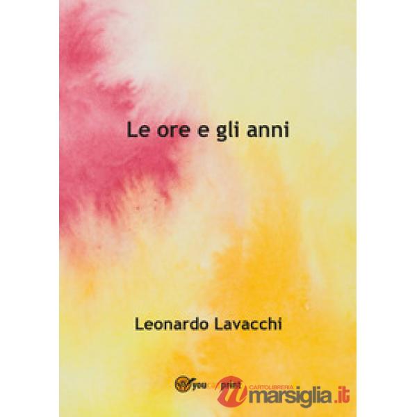Ore e gli anni (Le)
