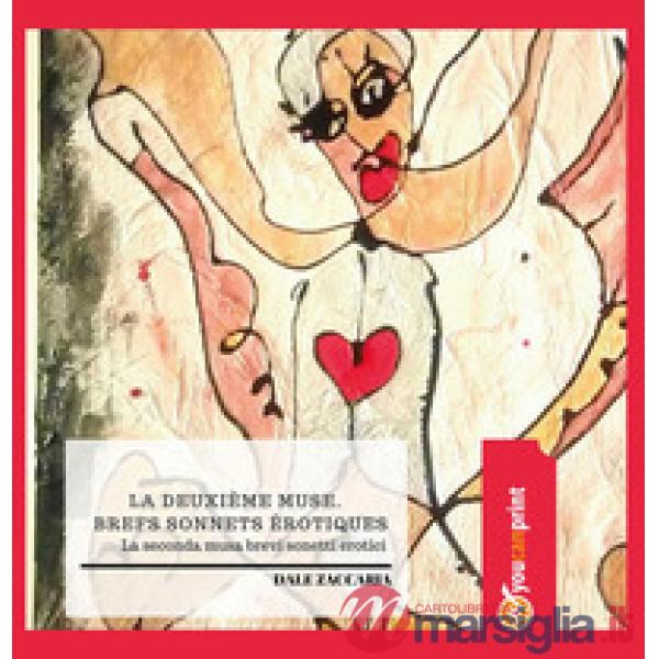 Deuxième muse. Brefs sonnets érotiques. Ediz. italiana e francese (La)