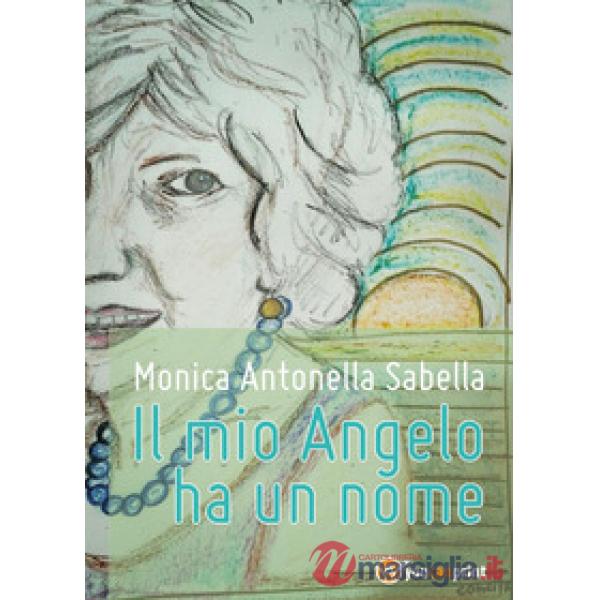 Mio Angelo ha un nome (Il)