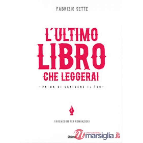 Ultimo libro che leggerai. Prima di scrivere il tuo (L')
