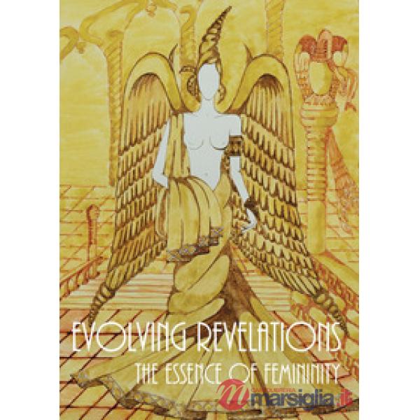 Evolving revelations. The essence of femininity