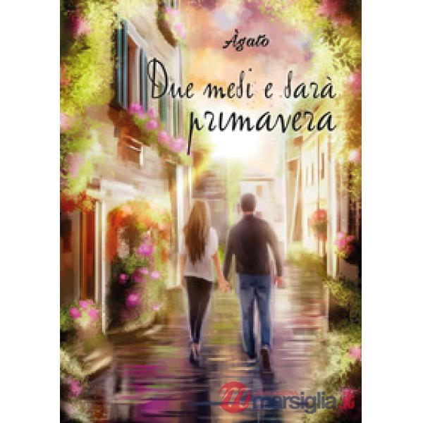 Due mesi e sarà primavera