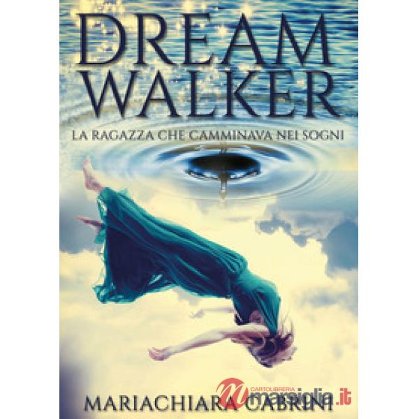Dreamwalker. La ragazza che camminava nei sogni