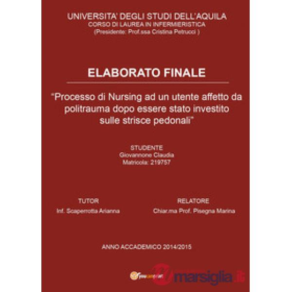 Processo di nursing ad un utente affetto da politrauma dopo essere stato investi