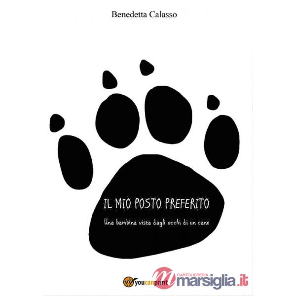 Mio posto preferito. Una bambina vista dagli occhi di un cane (Il)