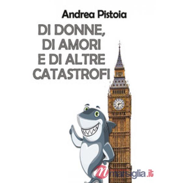 Di donne, di amori e di altre catastrofi